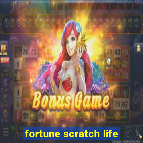 fortune scratch life